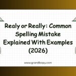 Realy or Really Common Spelling Mistake Explained With Examples