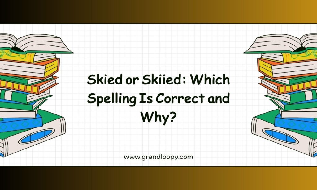 Skied or Skiied