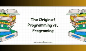 Program Vs Program Programming or Programing: Which Spelling Is Correct?