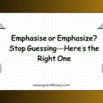 Emphasise or Emphasize