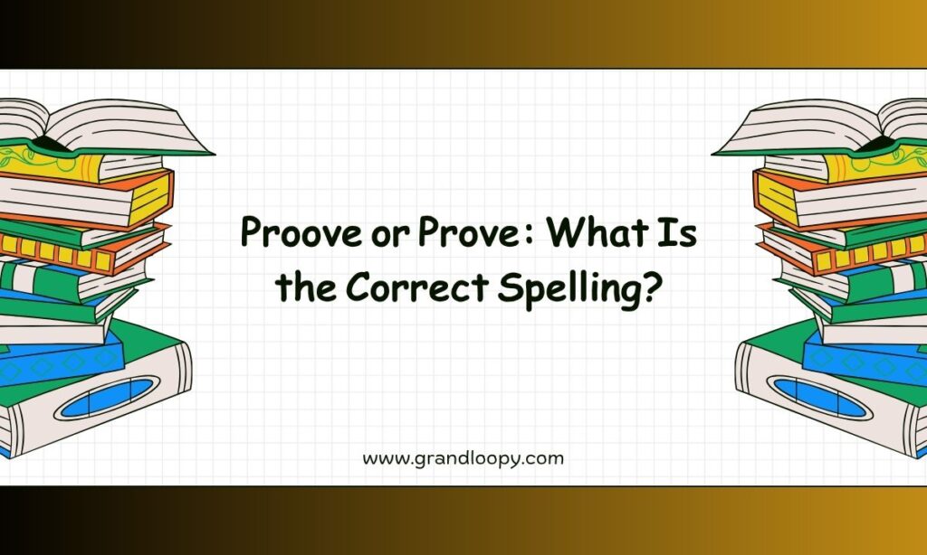 Proove or Prove What Is the Correct Spelling