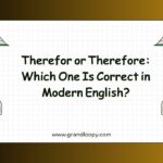 Therefor or Therefore Which One Is Correct in Modern English