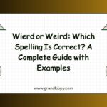 Wierd or Weird Which Spelling Is Correct A Complete Guide with Examples