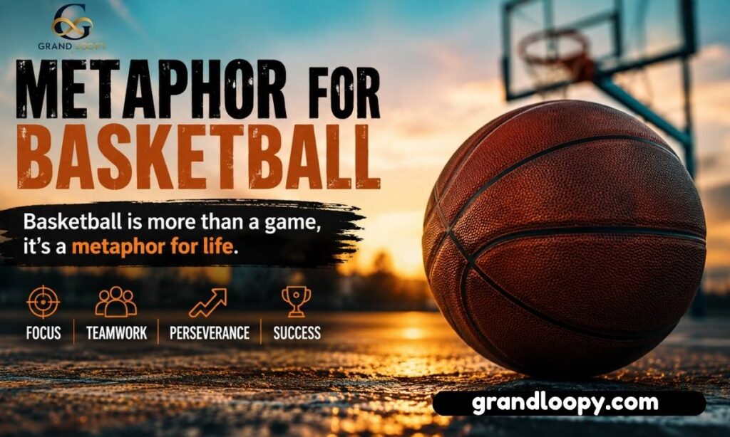 Metaphor for Basketball
