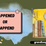 happened or happend