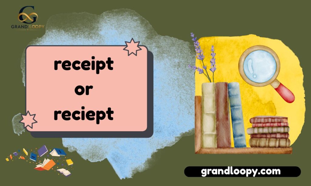 receipt or reciept