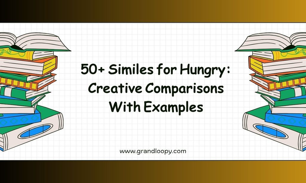 50+ Similes for Hungry_ Creative Comparisons With Examples