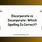 Encorporate vs Incorporate_ Which Spelling Is Correct