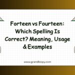 Forteen vs Fourteen_ Which Spelling Is Correct_ Meaning, Usage & Examples