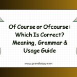 Of Course or Ofcourse Which Is Correct Meaning, Grammar & Usage Guide