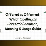 Offered vs Offerred_ Which Spelling Is Correct_ Grammar, Meaning & Usage Guide