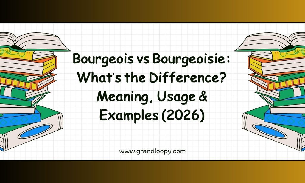 Bourgeois vs Bourgeoisie_ Whats the Difference_ Meaning, Usage & Examples (2026)