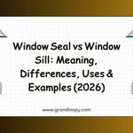 Window Seal vs Window Sill_ Meaning, Differences, Uses & Examples (2026)