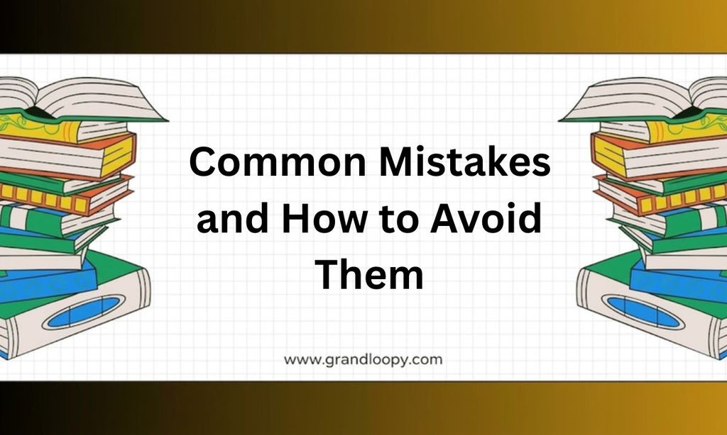 Common Mistakes and How to Avoid Them