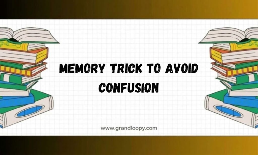 Memory Trick to Avoid Confusion