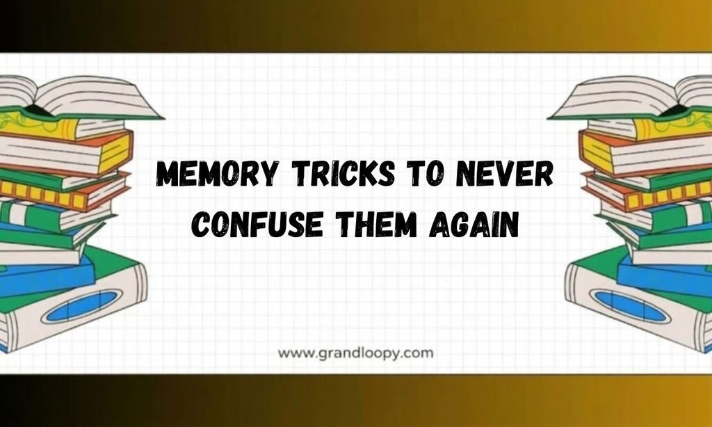 Memory Tricks to Never Confuse Them Again